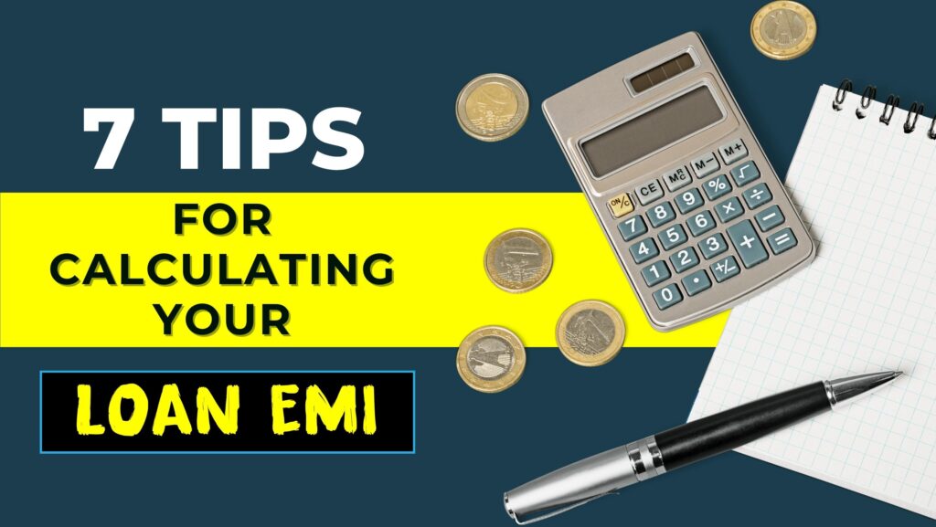 Real Estate Loan Emi Calculators: 7 Best Tips How to Use Them