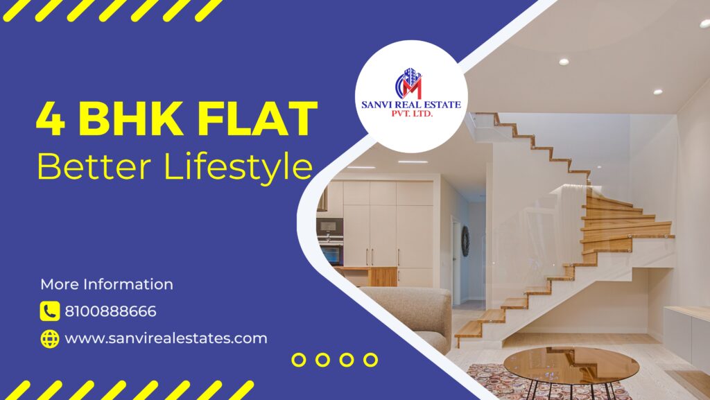 A 4 BHK Flat: Space, Elegance, and Better Lifestyle Upgrade