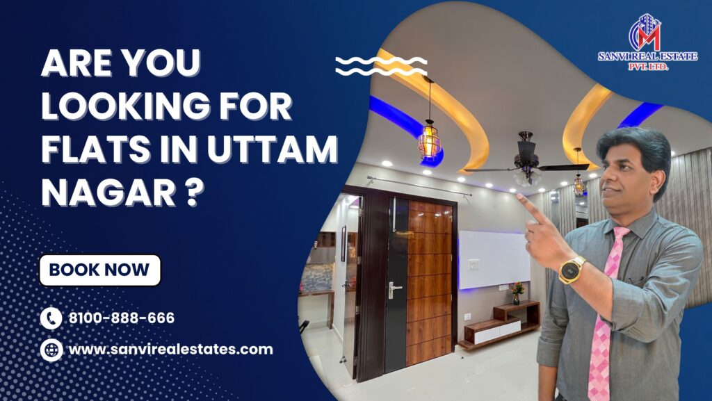 Flats for Sale in Uttam Nagar : 10 Factors for Investing Wisely