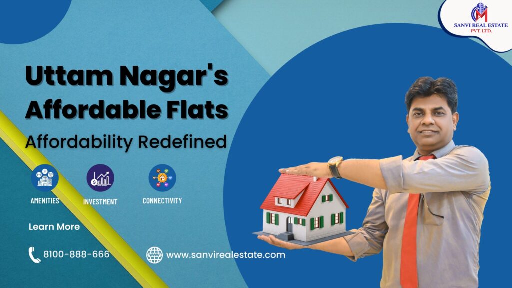 Uttam Nagar's Affordable Flats 10 Factors: Comfort Meets Convenience