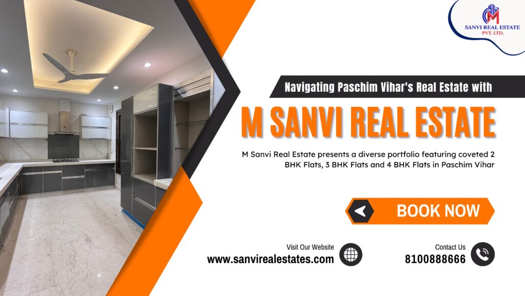 Navigating Paschim Vihar's Real Estate with M Sanvi Real Estate: 7 Best Expert Guidence