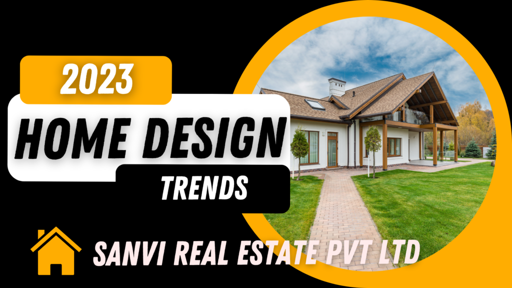 Top Home Design Trends with Sanvi Real Estate Pvt. Ltd.