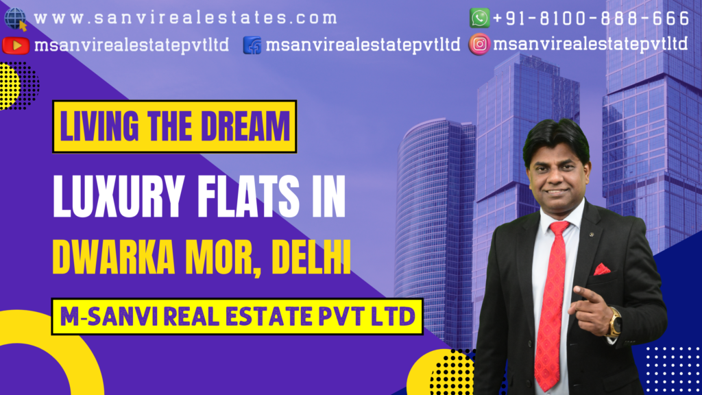 Living the Dream: Luxury Flats in Dwarka Mor, Delhi | Luxury Flats
