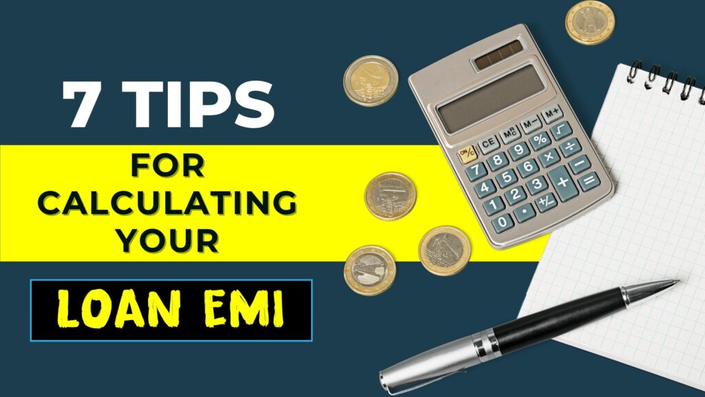 Real Estate Loan Emi Calculators: 7 Best Tips How to Use Them