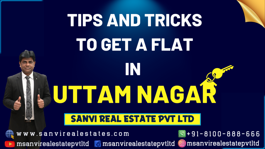 How to Get a Perfect Flat in Uttam Nagar: 12 Tips and Tricks | M-Sanvi Real Estate