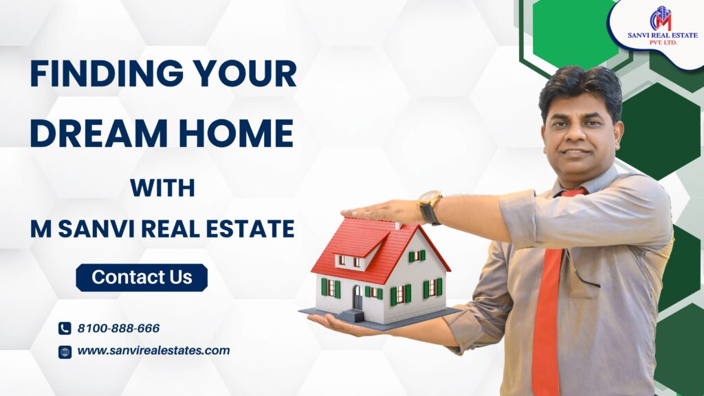 8 Factors for Finding Your Best Dream Home with M Sanvi Real Estate in Uttam Nagar