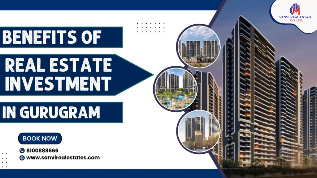 Benefits of Real Estate Investment in Gurugram in 2024