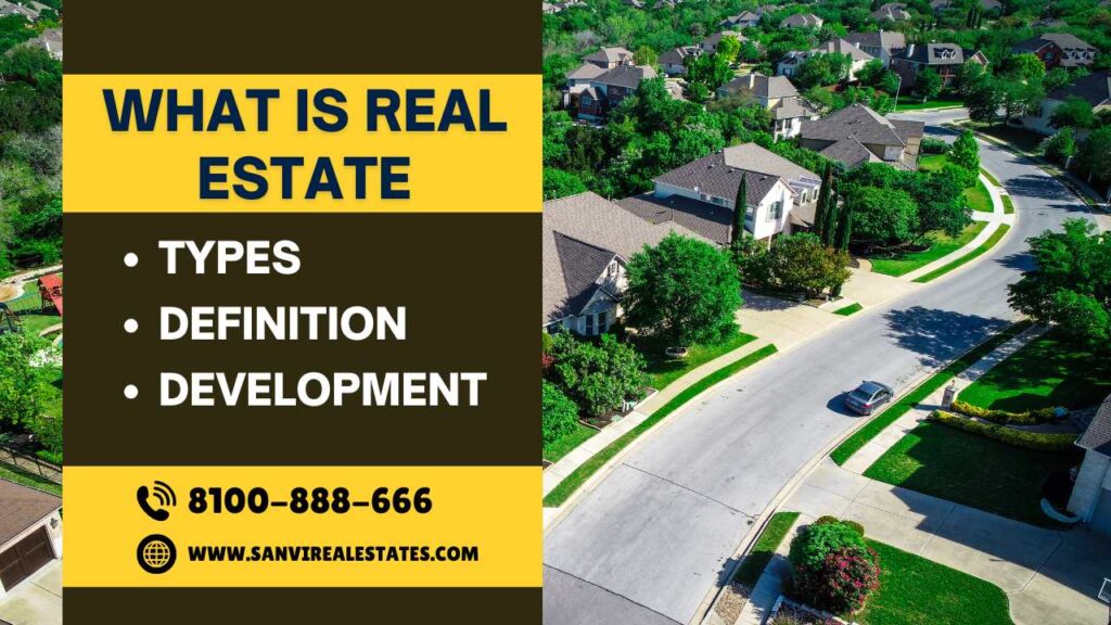 What is Real Estate : Real Estate Definition, Types और विकास क्या है ?