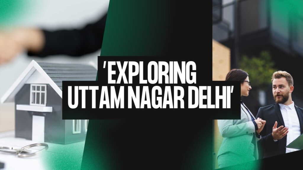 Exploring Uttam Nagar, Delhi: A thriving West Delhi suburb in 2025