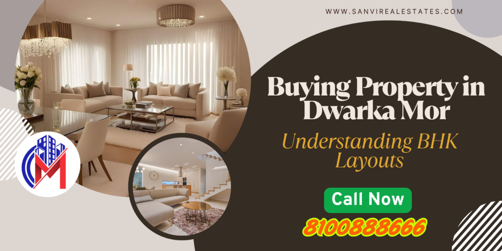 Buying Property in Dwarka Mor