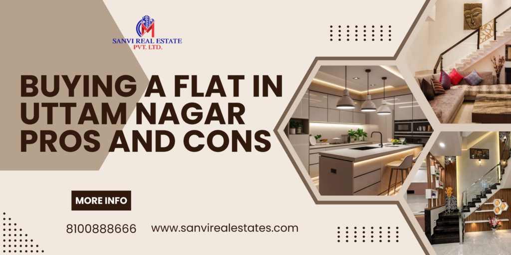 Buying a Flat in Uttam Nagar Pros and Cons