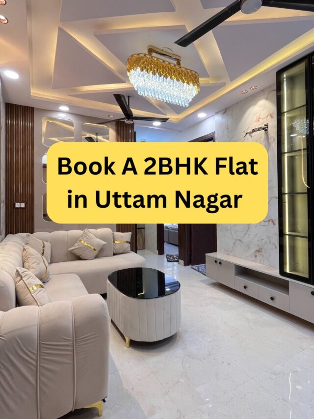Book A 2BHK Flat in Uttam Nagar
