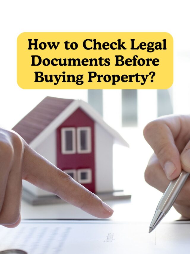 How to Check Legal Documents Before Buying Property?